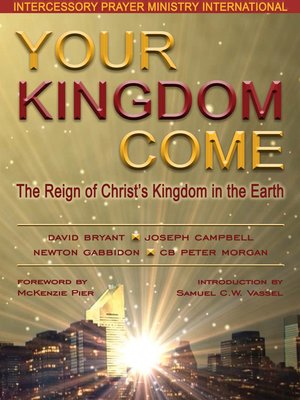 cover image of Your Kingdom Come: the Reign of Christ's Kingdom in the Earth